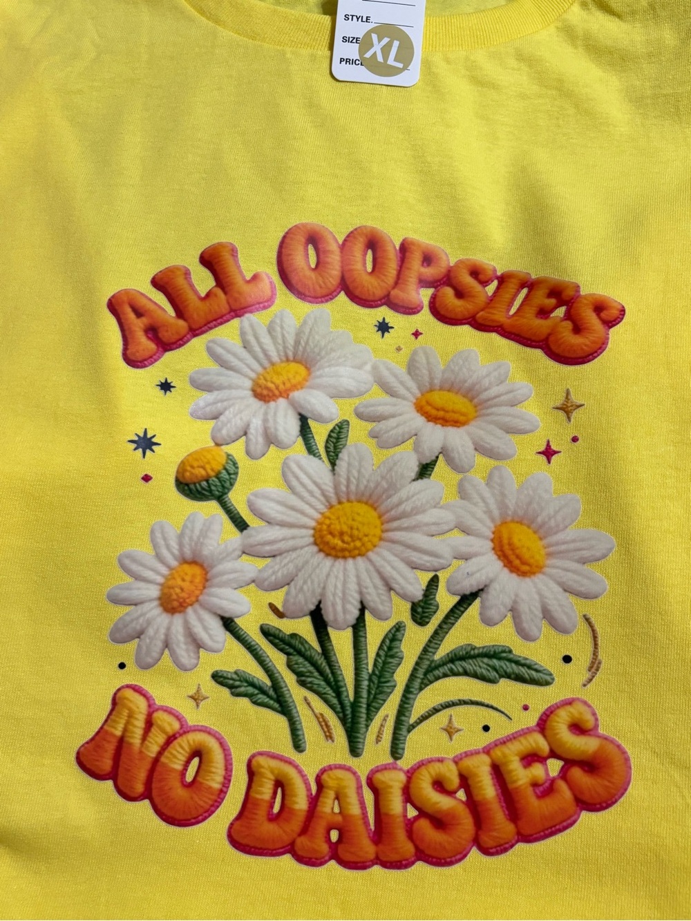 NEW Yellow Daisy Graphic Tee - "All Oopsies No Daisies" - XL